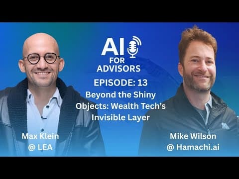 Beyond the Shiny Objects: Max Klein and Mike Wilson on Wealth Tech’s Invisible Layer